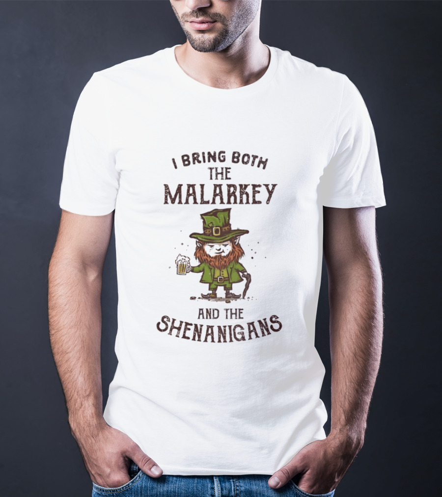 I Bring Both The Malarkey And The Shenanigans Funny St. Patrick's Day Leprechaun With Beer T-Shirt