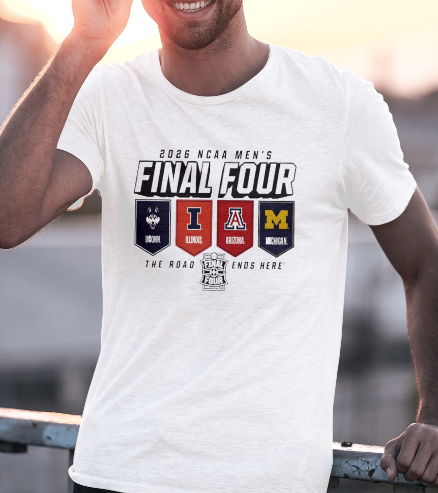 2026 NCAA Men's Final Four Illinois Huskies Michigan Arizona The Road Ends Here T-Shirt