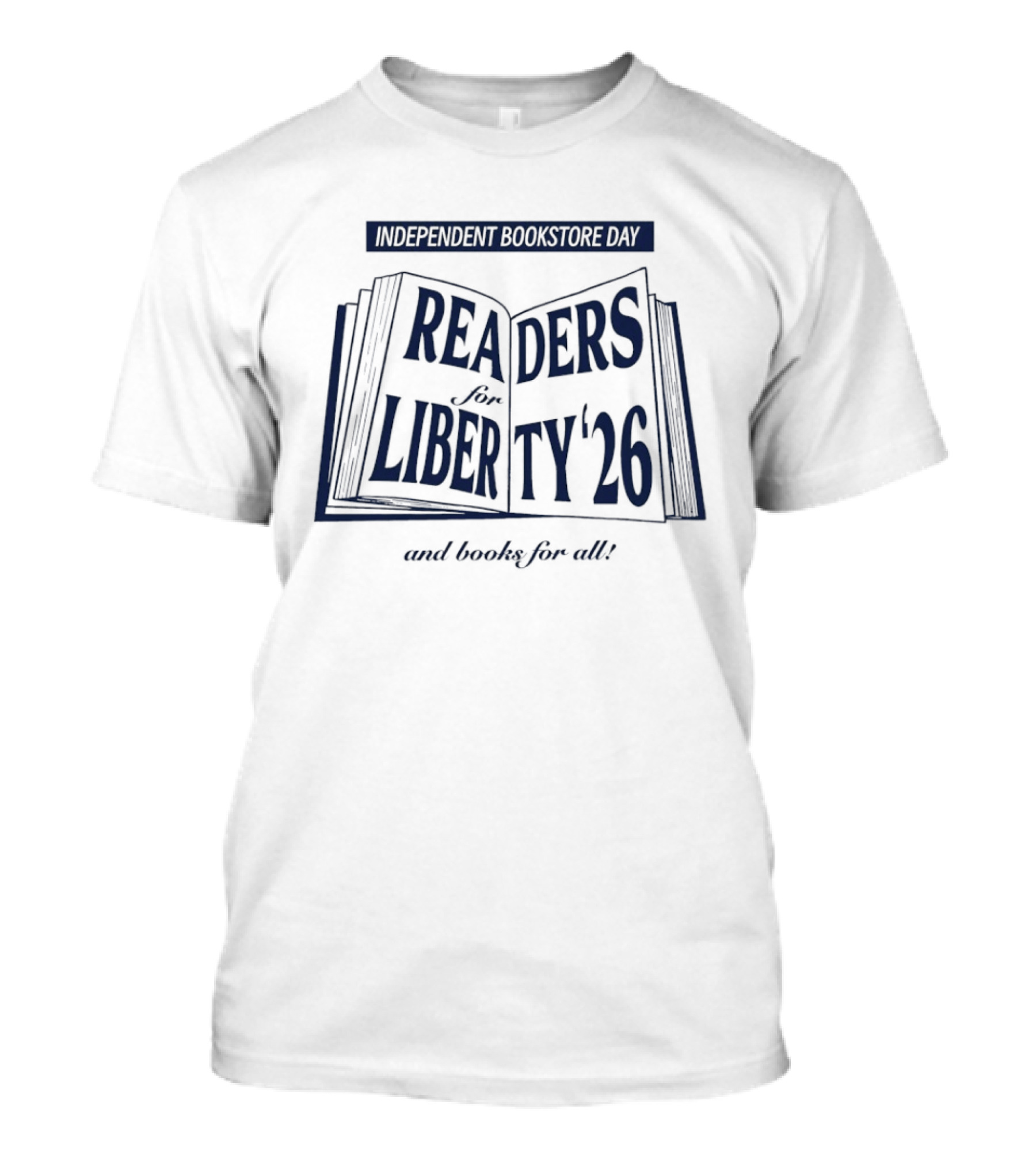 Independent Bookstore Day Readers For Liberty '26 And Books For All T-Shirt