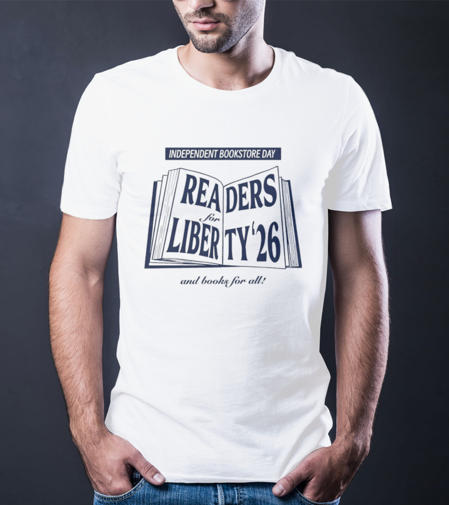 Independent Bookstore Day Readers For Liberty '26 And Books For All T-Shirt