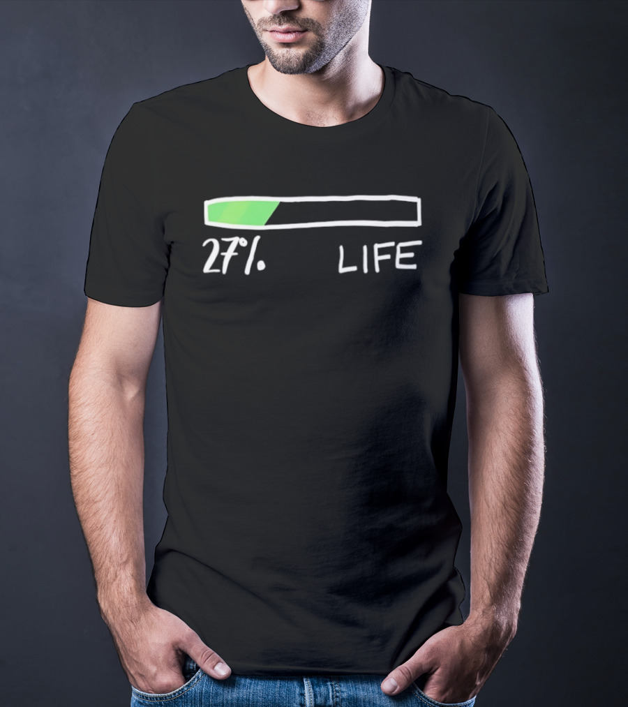 27 Percent Life Loading Green Progress Bar T-Shirt