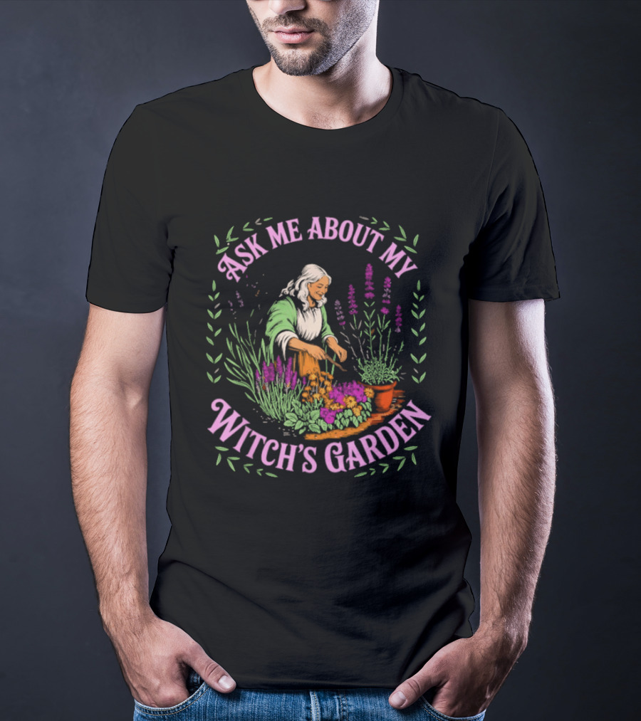 Ask Me About My Witch's Garden With Herbal Plants And Flowers T-Shirt