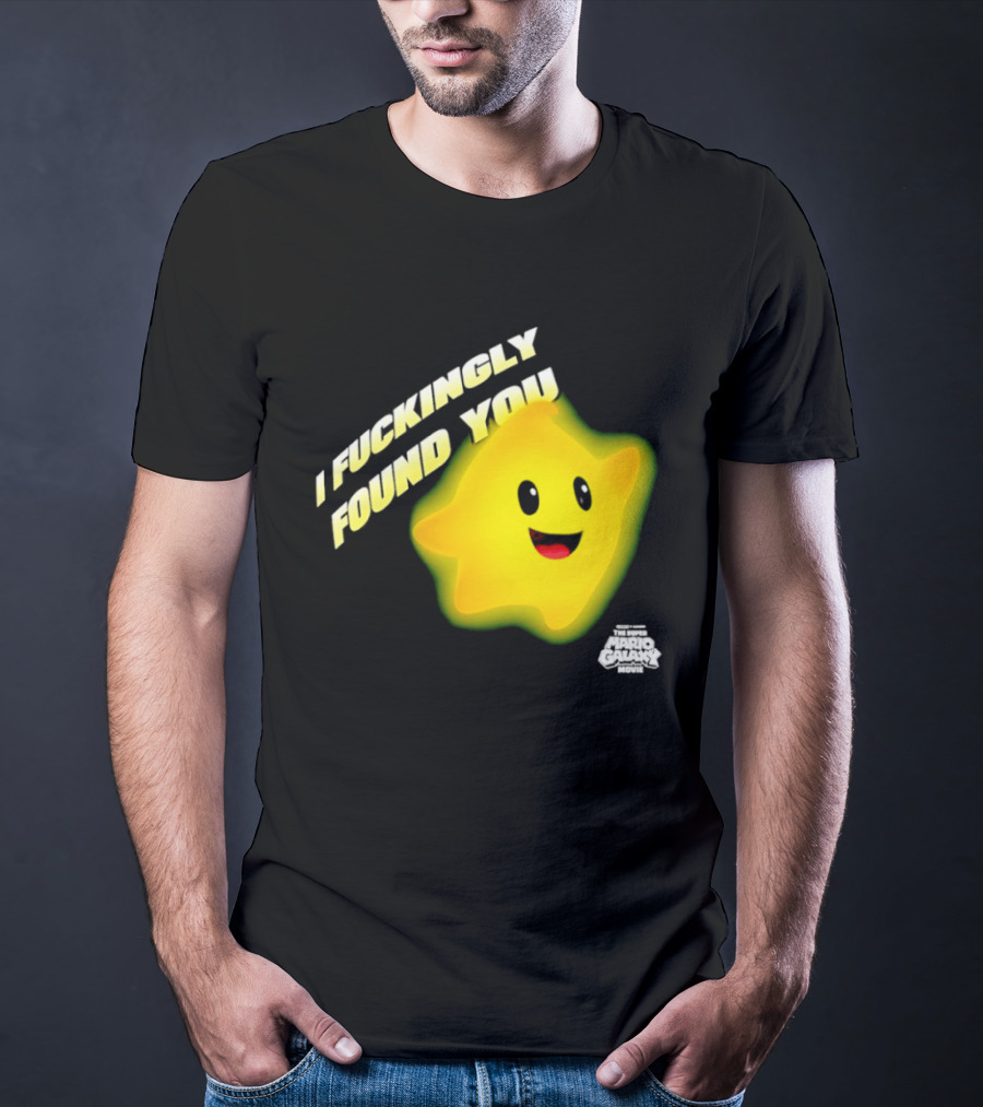 I Fuckingly Found You Star T-Shirt