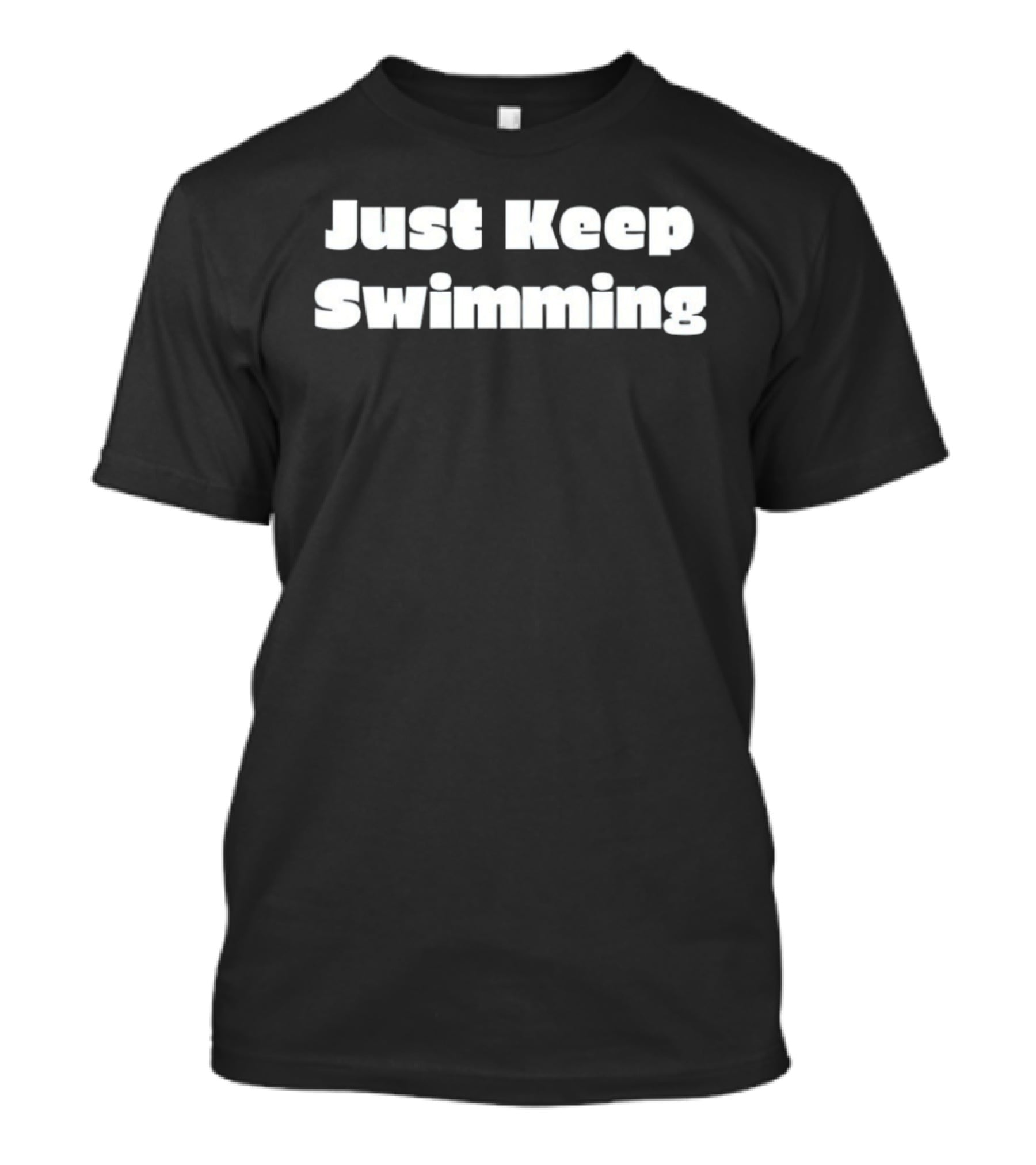 Just Keep Swimming Finding Dory Disney Pixar Inspirational Phrase T-Shirt