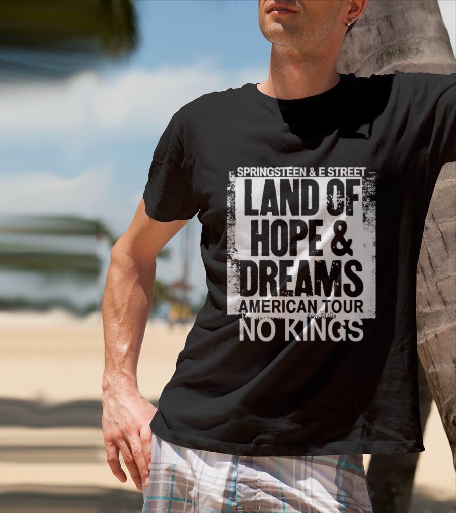 Springsteen And E Street Band Land Of Hope And Dreams American Tour No Kings T-Shirt