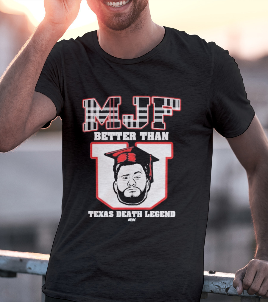 MJF Better Than Texas Death Legend 2026 T-Shirt