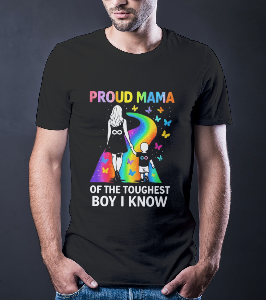 Proud Mama Of The Toughest Boy I Know Rainbow Infinity Butterflies T-Shirt