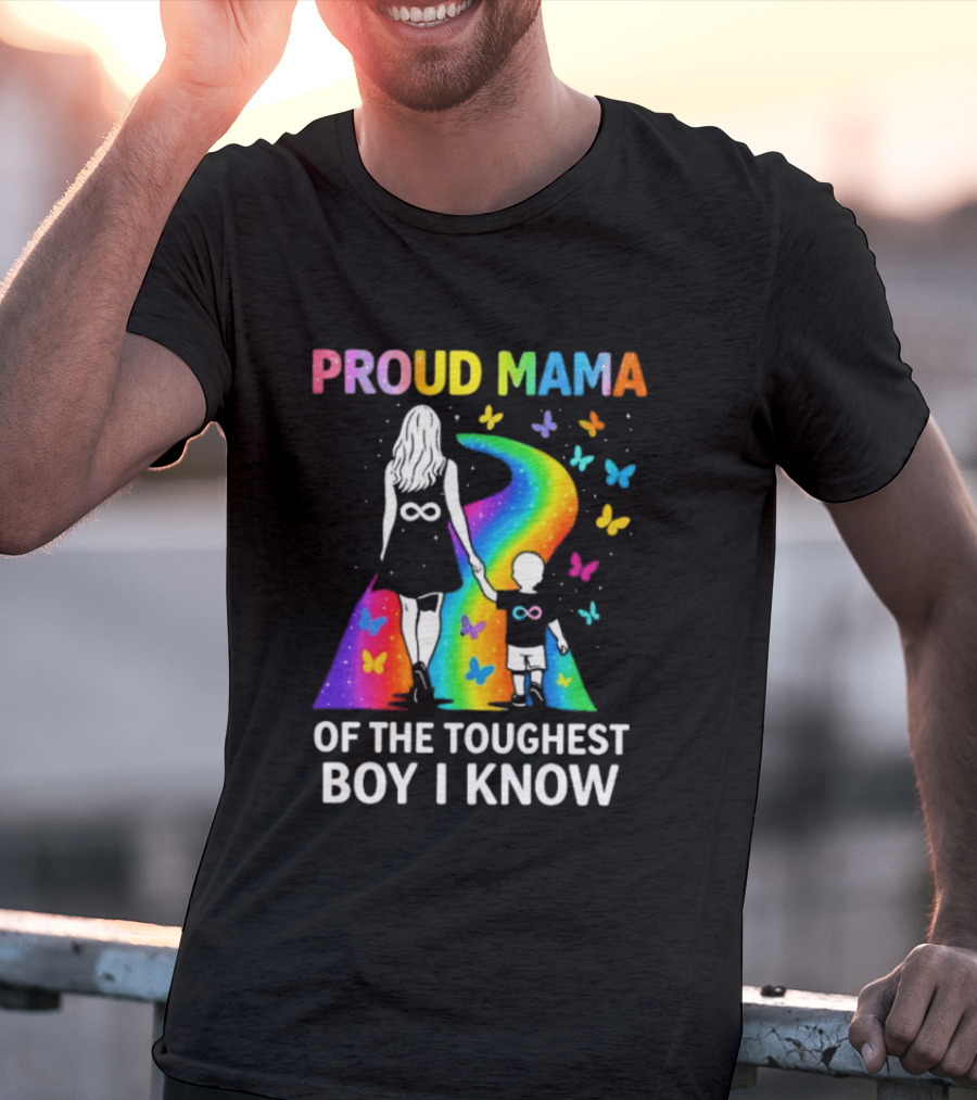Proud Mama Of The Toughest Boy I Know Rainbow Infinity Butterflies T-Shirt