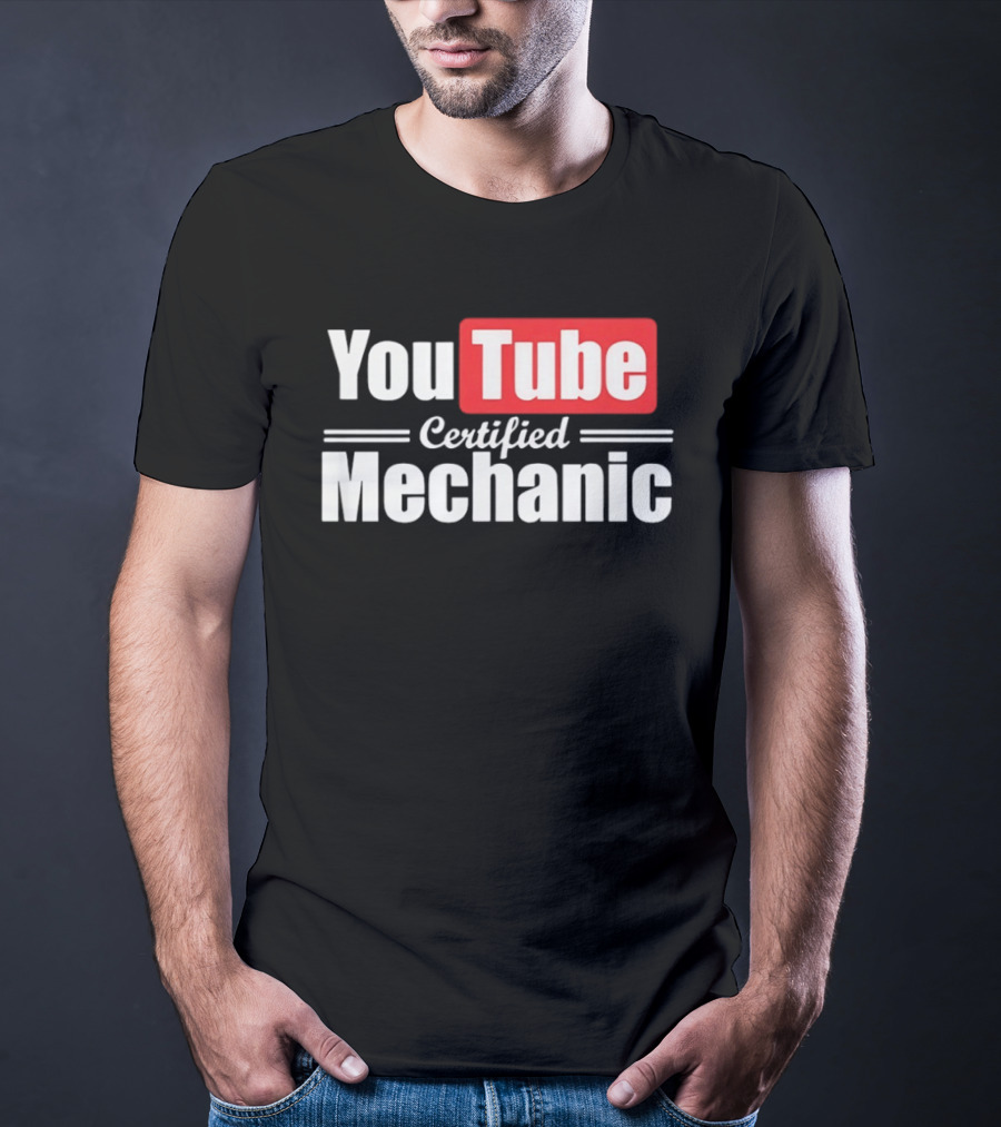 YouTube Certified Mechanic T-Shirt