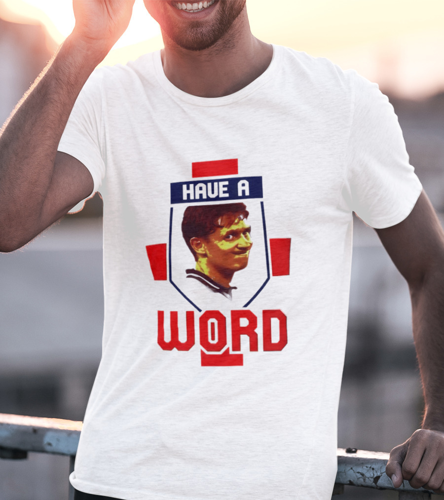 Gary Lineker Have A Word 2026 Soccer Fan T-Shirt