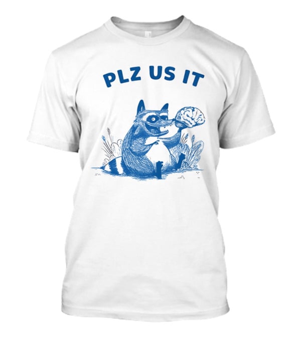 Plz Us It Raccoon With Brain Drawing T-Shirt
