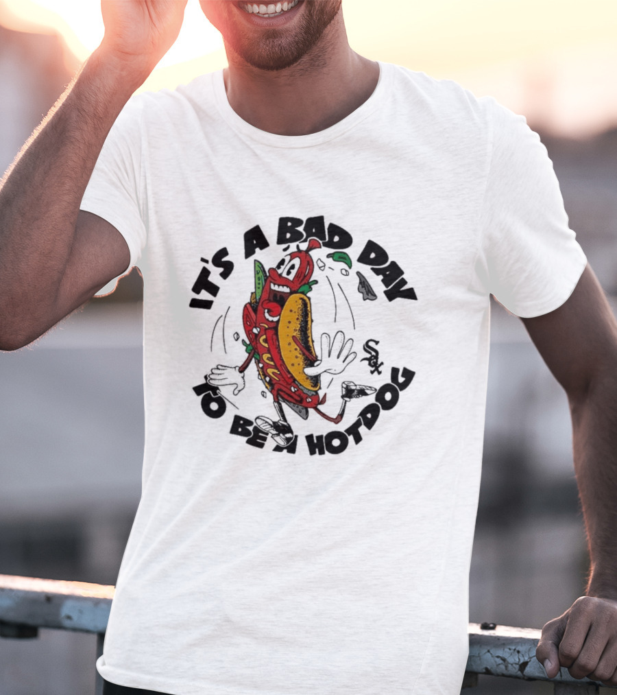 White Sox It's A Bad Day To Be A Hotdog Fun Baseball Humor T-Shirt
