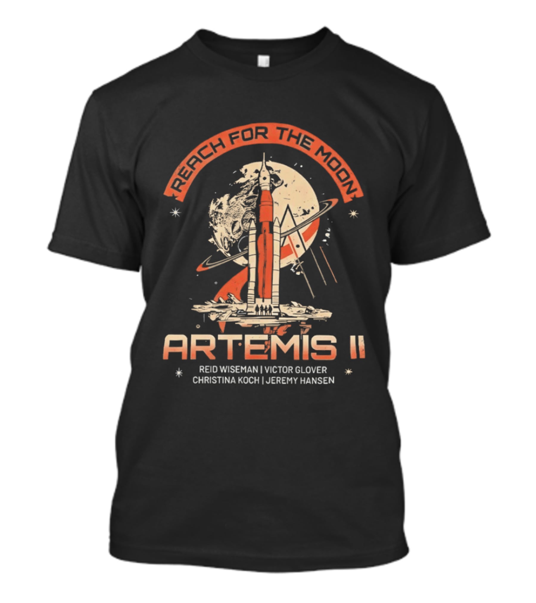 Reach For The Moon Artemis II Reid Wiseman Victor Glover Christina Koch Jeremy Hansen T-Shirt