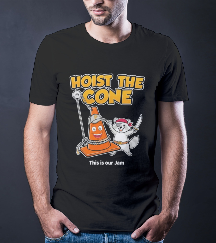 Hoist The Cone Pirate Raccoon This Is Our Jam Pittsburgh Pirates T-Shirt