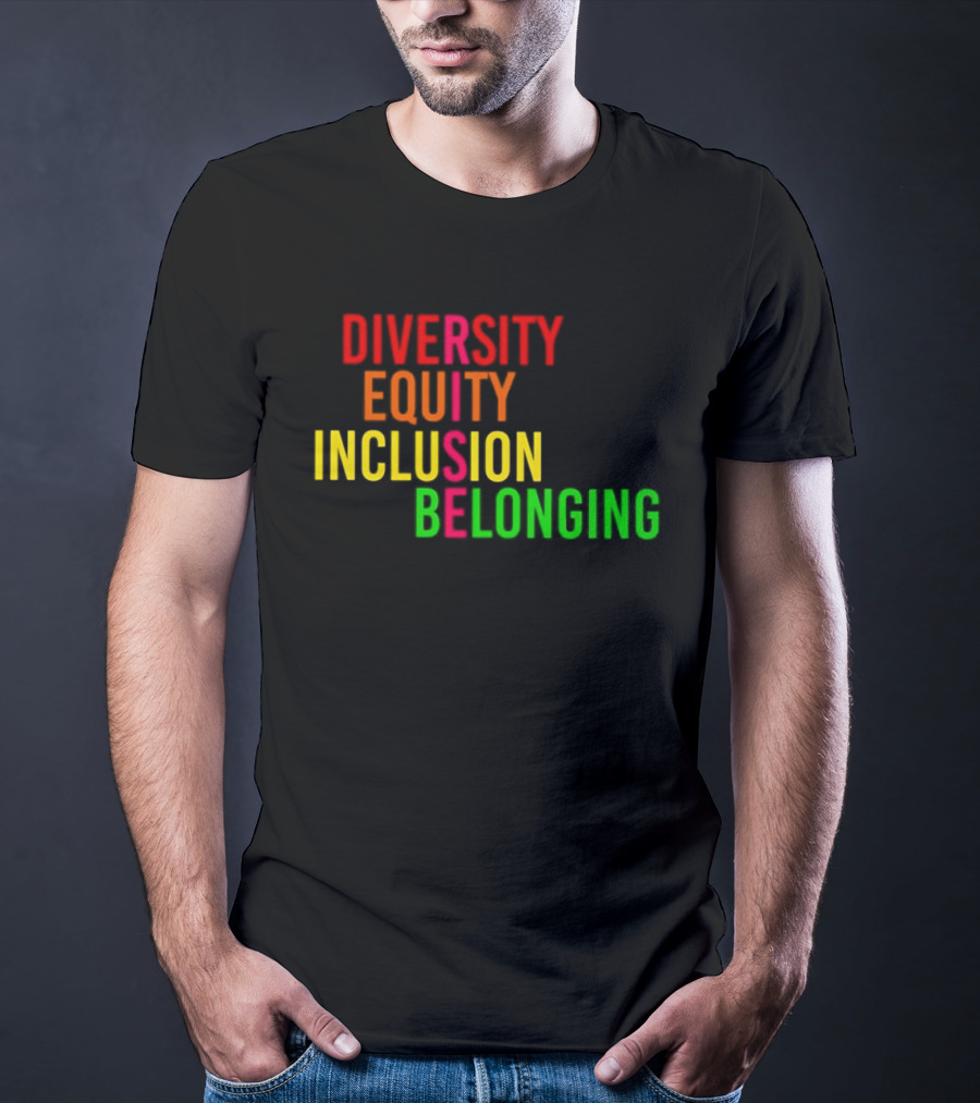 Diversity Equity Inclusion Belonging Rise Empowerment T-Shirt