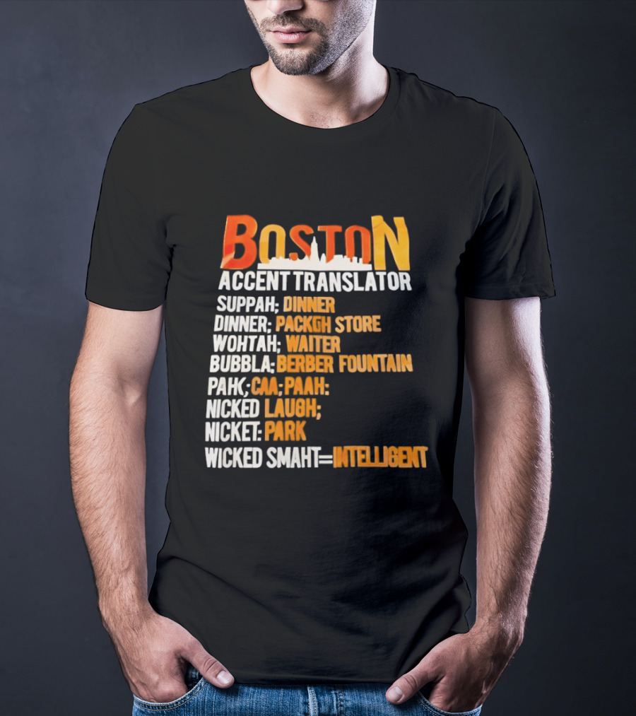 Boston Accent Translator Suppah Dinner Wintah Bubblah Pahk Wicked Smaht T-Shirt