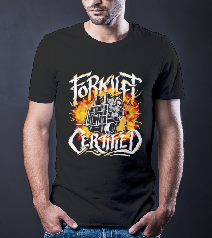 Skeleton Forklift Certified Fire T-Shirt