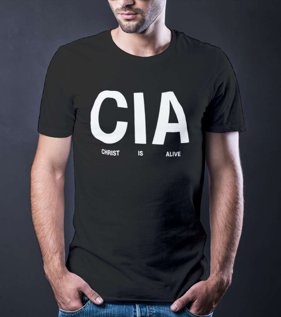 CIA Christ Is Alive Text Bold White Letters T-Shirt
