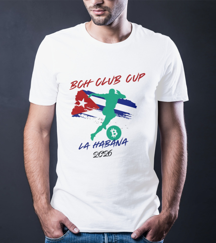 BCH Club Cup La Habana 2026 Soccer Event Cuba Flag Bitcoin T-Shirt