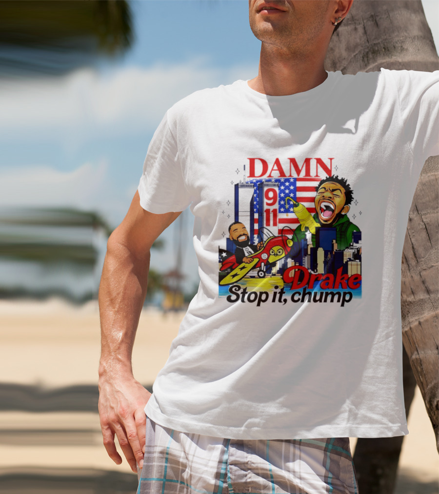 Damn Drake Stop It Chump 9 11 Skyline Cartoon Characters USA Flag T-Shirt