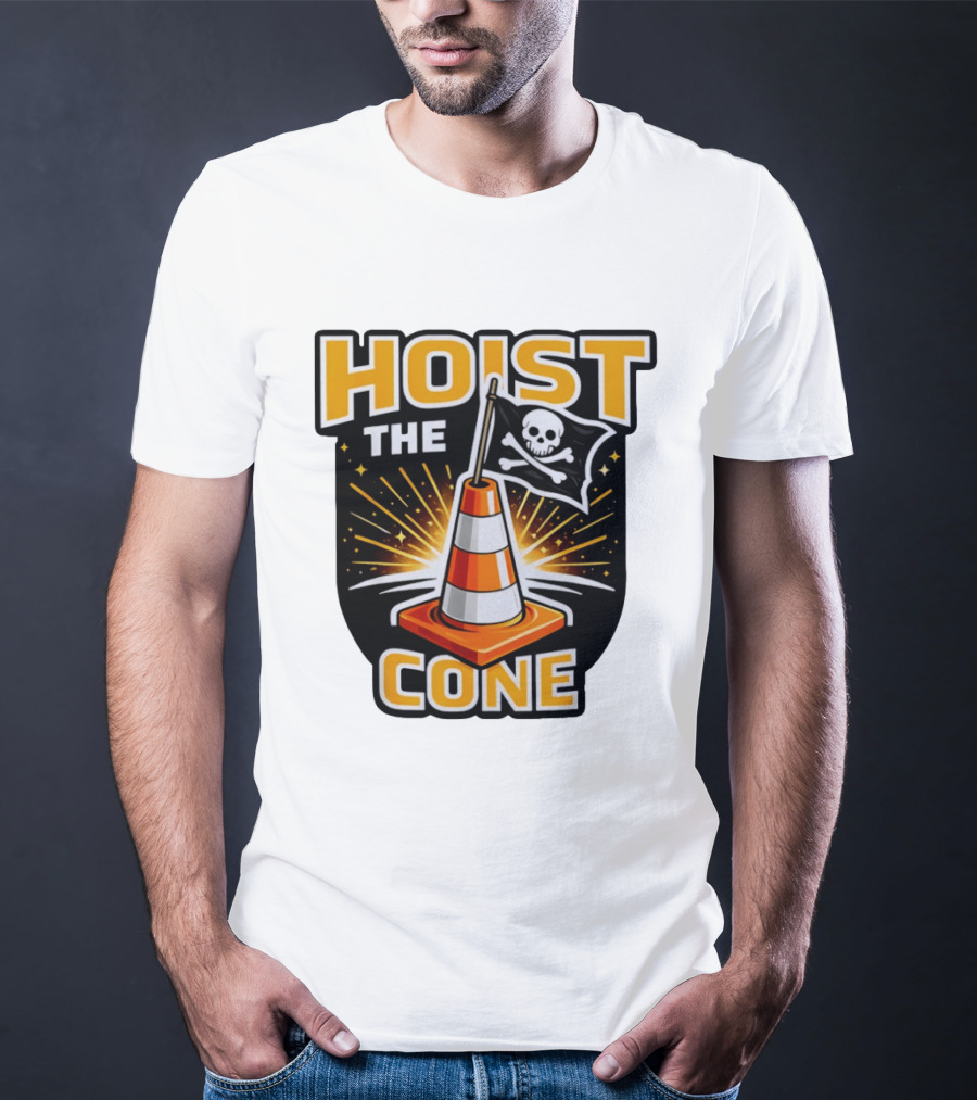Hoist The Cone Pirate Flag Skull And Crossbones Traffic Cone T-Shirt