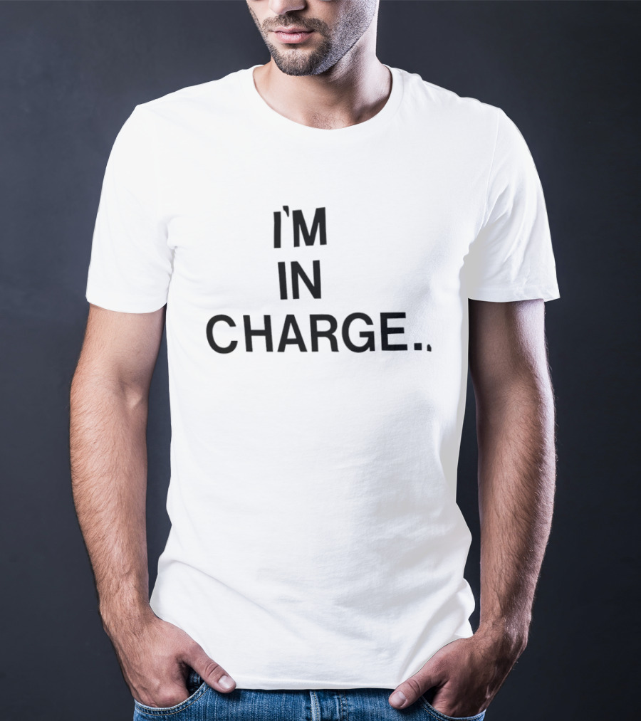 I'm In Charge Empowering T-Shirt