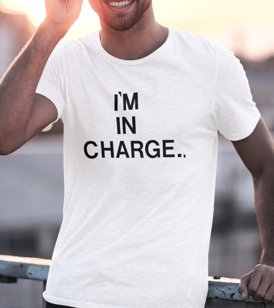 I'm In Charge Empowering T-Shirt