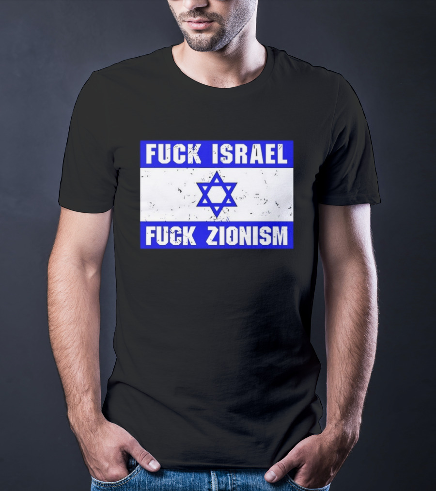 Fuck Israel Fuck Zionism Flag T-Shirt