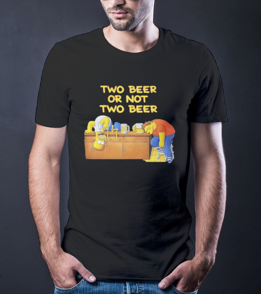 Two Beer Or Not Two Beer Simpsons Characters Drinking Scene T-Shirt