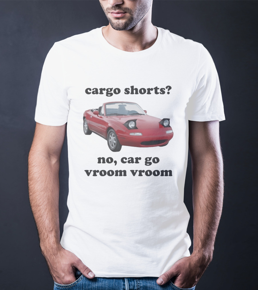 Cargo Shorts No Car Go Vroom Vroom Red Convertible Car Image T-Shirt