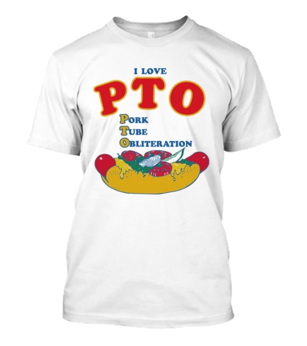 I Love PTO Pork Tube Obliteration Hot Dog Theme Cheese Tomato Lettuce T-Shirt