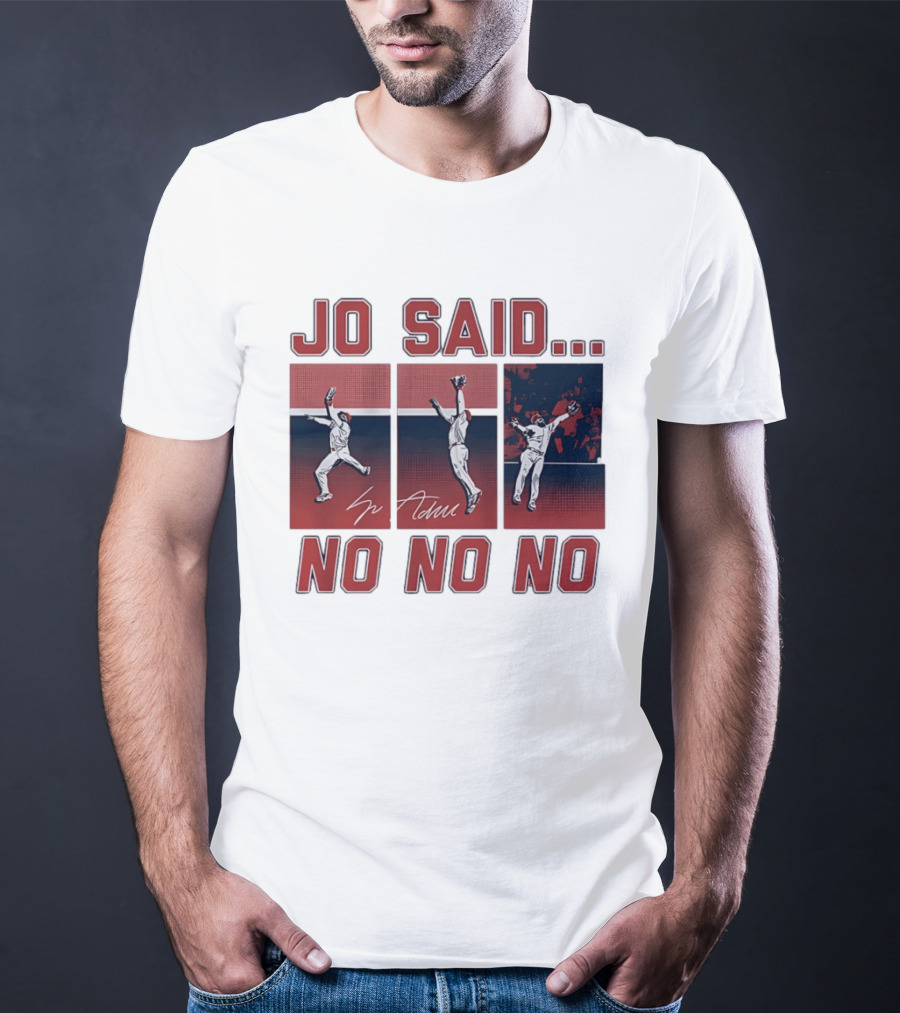 Jo Adell Los Angeles Angels Jo Said No No No T-Shirt
