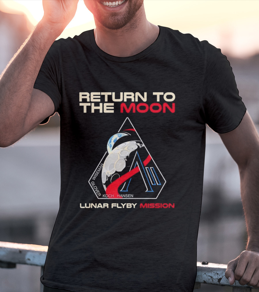 Artemis II Return To The Moon 2026 Wiseman Glover Koch Hansen Lunar Flyby Mission T-Shirt