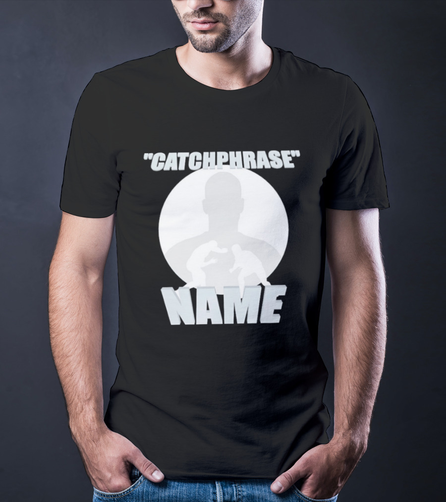 Catchphrase Name Wrestling T-Shirt