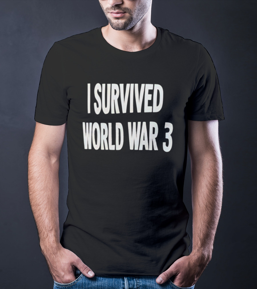 I Survived World War 3 T-Shirt