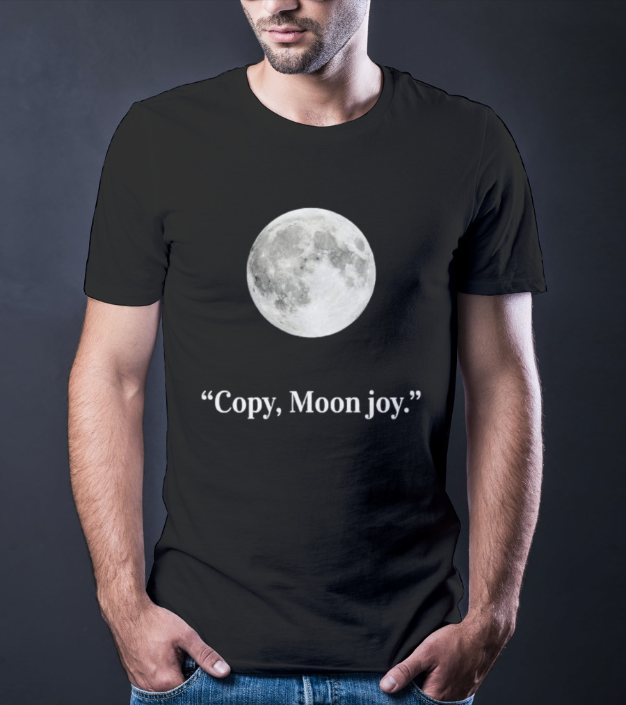 Copy Moon Joy Full Moon Imagery Exploration T-Shirt