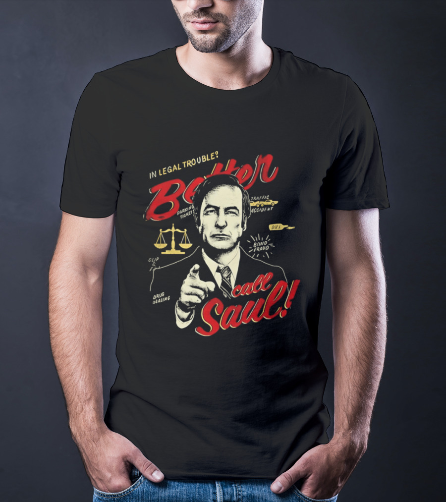 In Legal Trouble Better Call Saul Goodman Iconic Lawyer Series T-Shirt