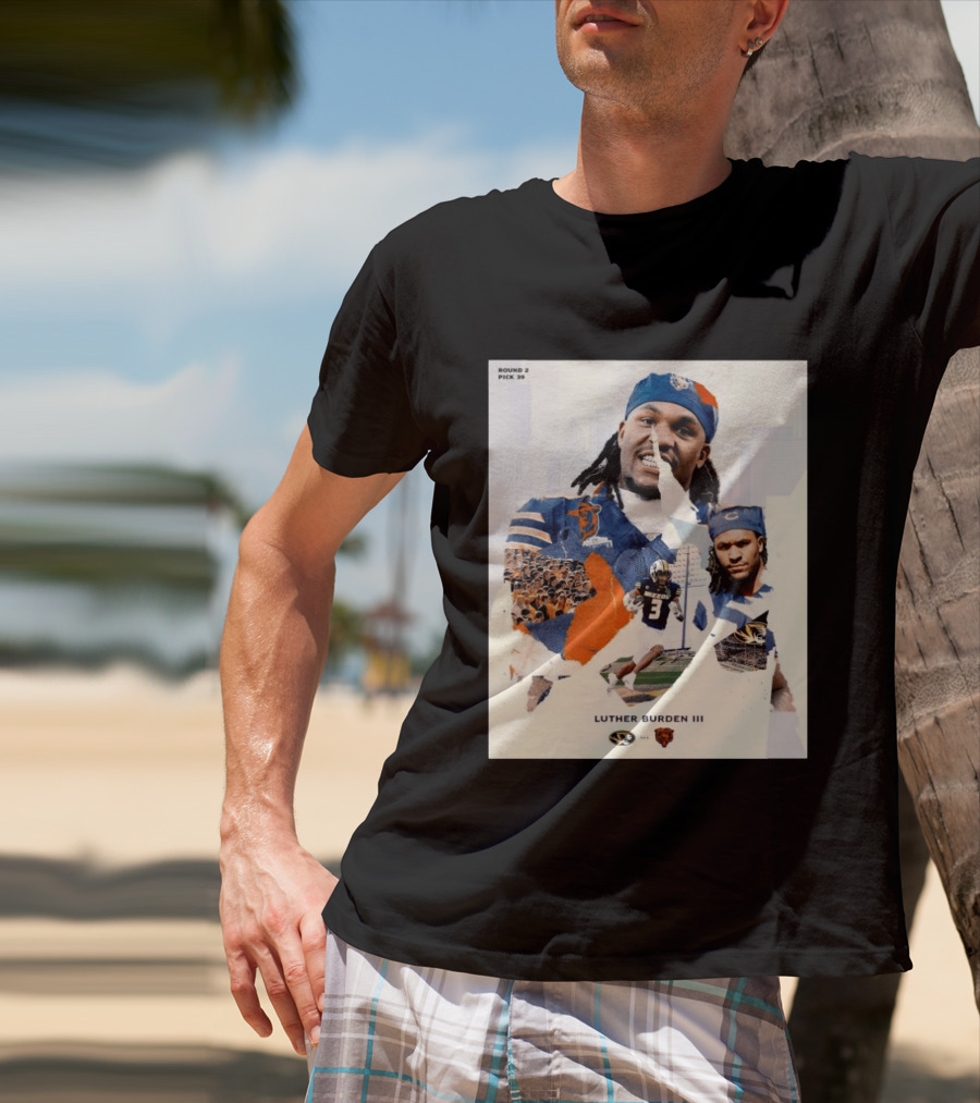 Missouri Tigers Luther Burden III Round 2 Pick 39 To Chicago Bears From The Zou To The Chi T-Shirt