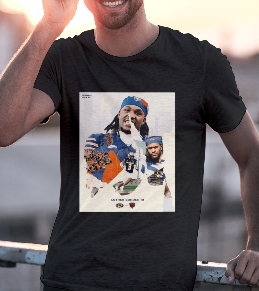 Missouri Tigers Luther Burden III Round 2 Pick 39 To Chicago Bears From The Zou To The Chi T-Shirt