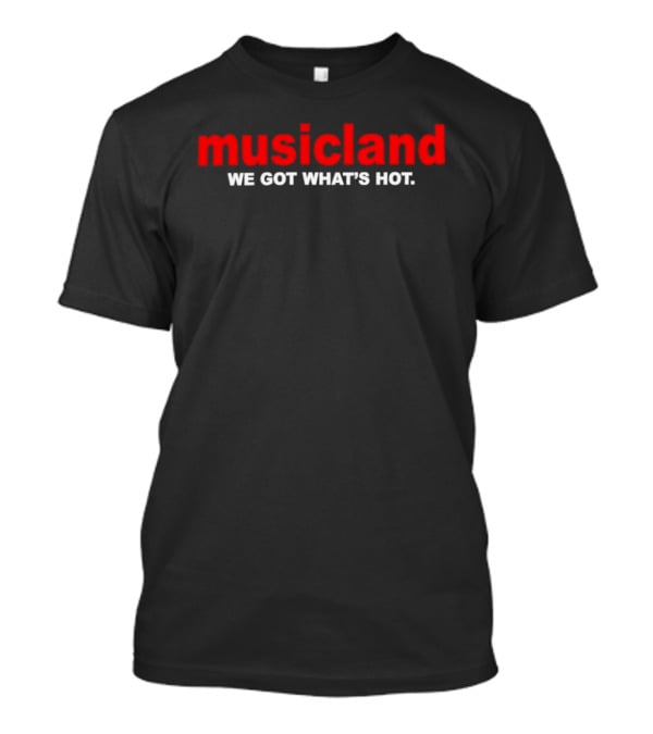 Musicland We Got What's Hot Retro Styled Branding T-Shirt