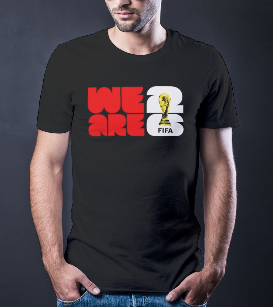 We Are 26 Simply Seattle 2026 FIFA World Cup FIFA Trophy T-Shirt