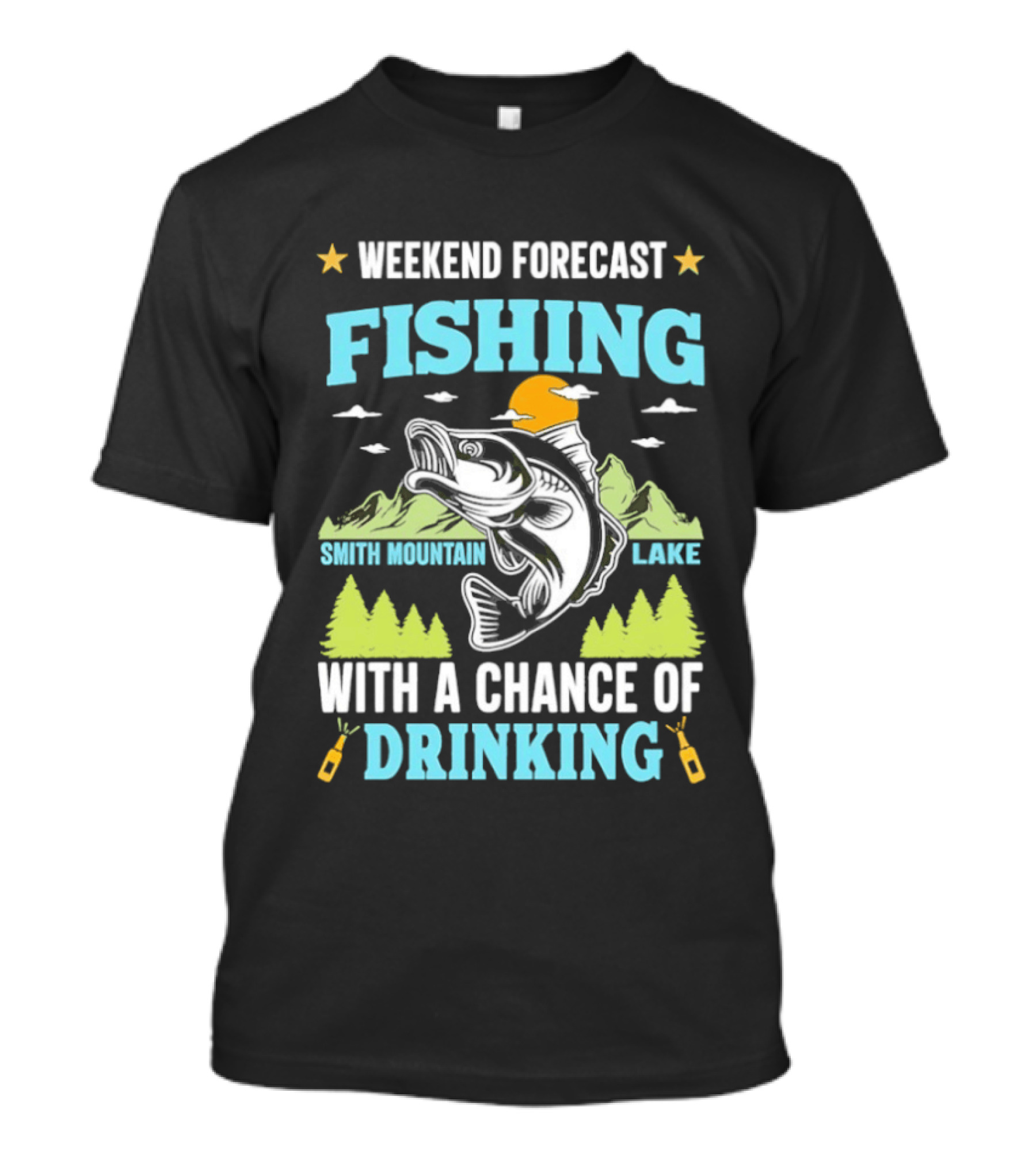 Weekend Forecast Fishing Smith Mountain Lake Chance Of Drinking T-Shirt