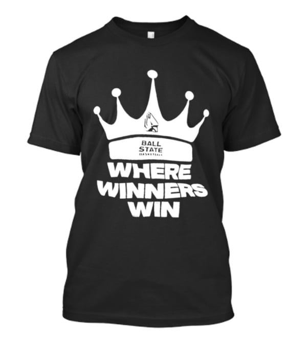Ball State Where Winners Win Basketball Crown T-Shirt