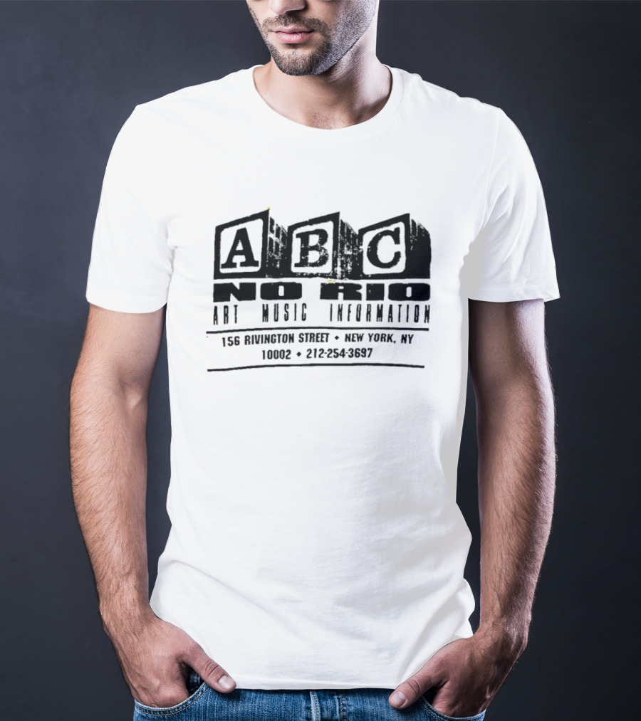 ABC No Rio Art Music Information 156 Rivington Street New York NY 10002 212 254 3697 T-Shirt