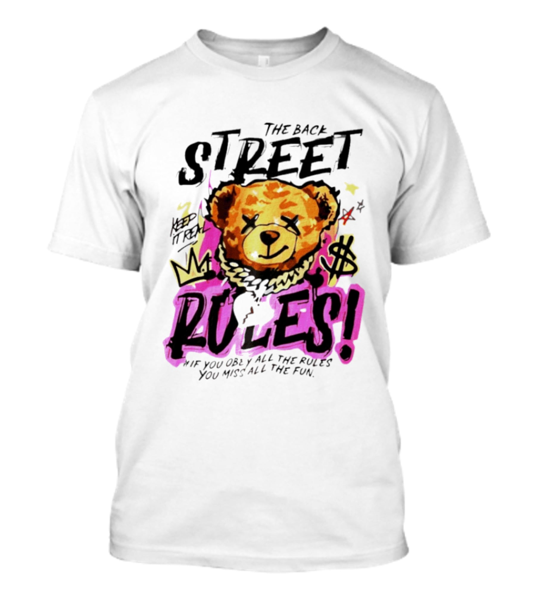The Back Street Rules Teddy If You Obey All The Rules You Miss All The Fun T-Shirt