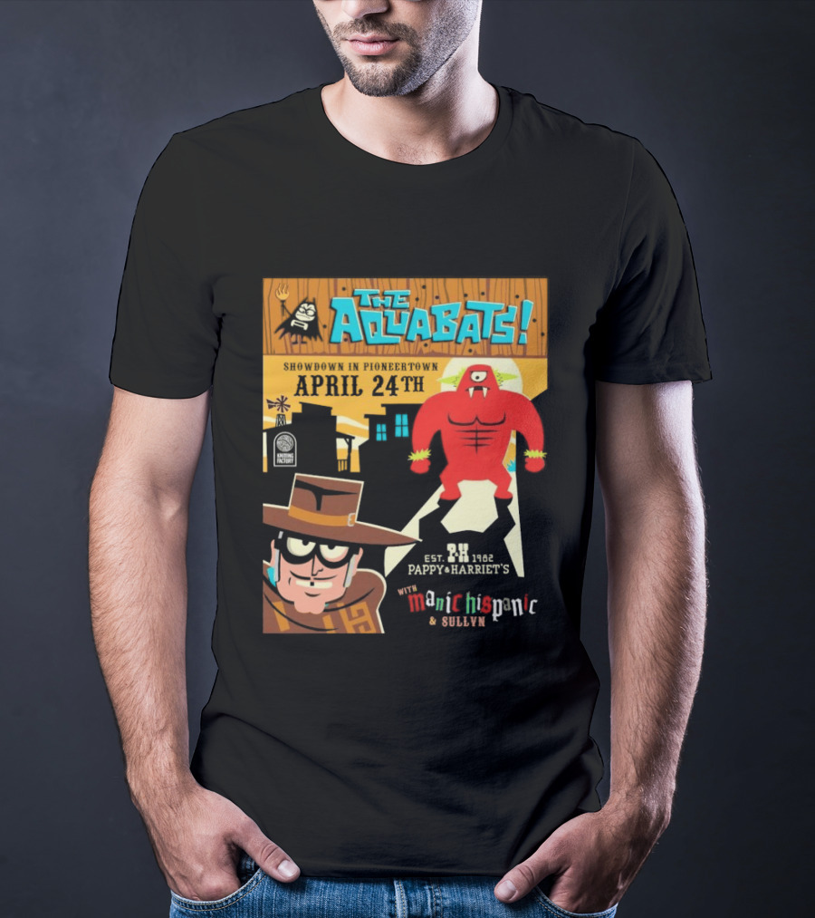 The Aquabats Showdown Pioneertown April 24th Pappy Harriet's Manic Hispanic Concert Event T-Shirt