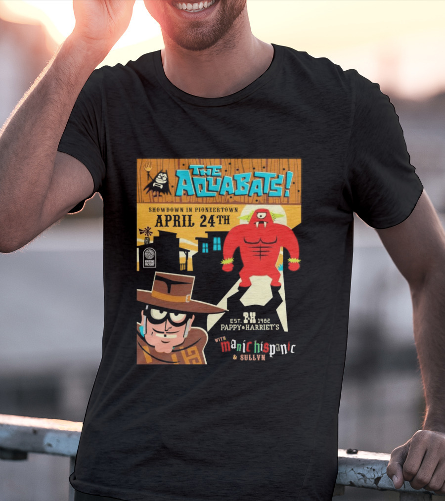 The Aquabats Showdown Pioneertown April 24th Pappy Harriet's Manic Hispanic Concert Event T-Shirt