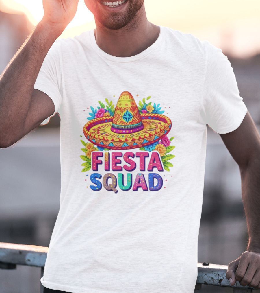Fiesta Squad Colorful Sombrero And Flowers Cinco De Mayo Celebration T-Shirt