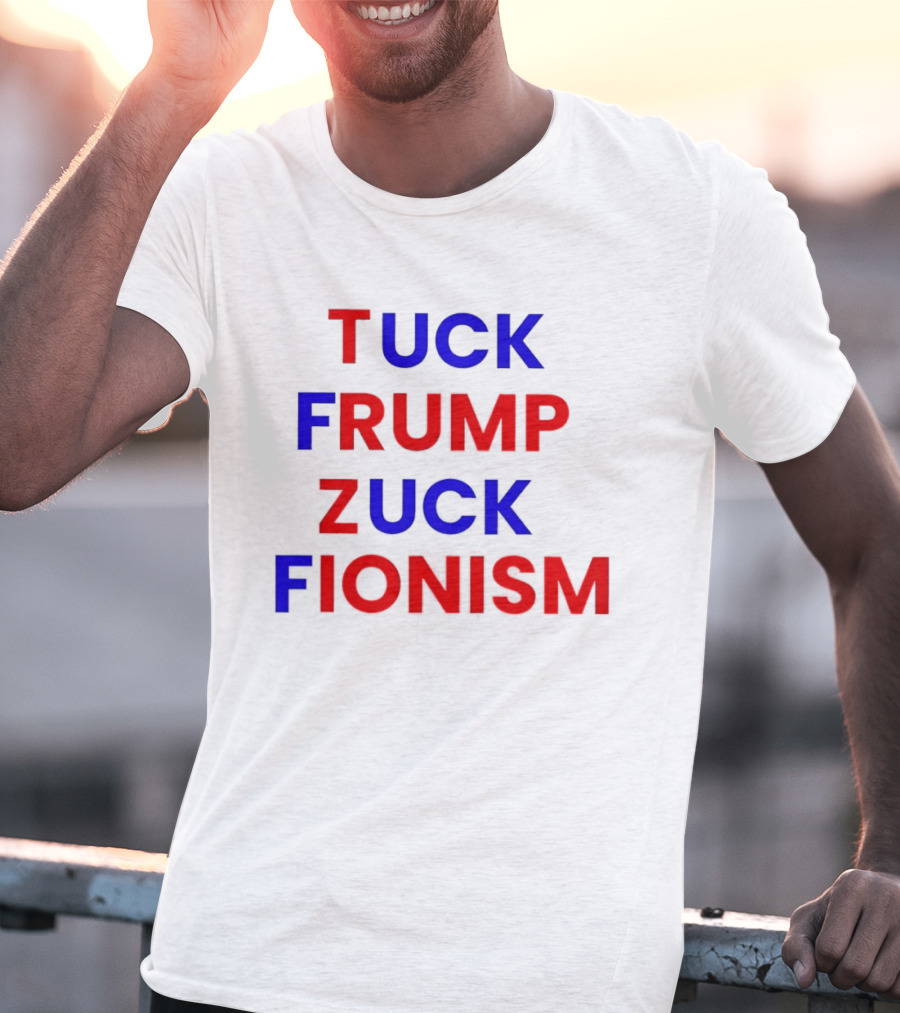 Tuck Frump Zuck Fionism T-Shirt