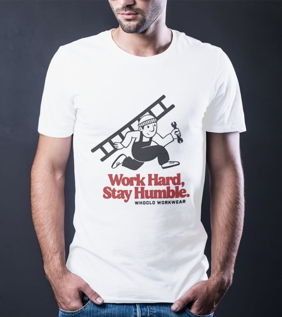 Work Hard Stay Humble Whoclo Workwear Ladder Worker T-Shirt